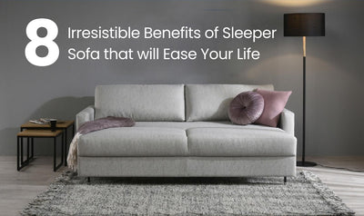 8 Irresistible Benefits Of Sleeper Sofa That Will Ease Your Life